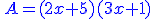 {\color{Blue}\,A=(2x+5)(3x+1)}
